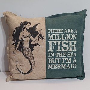Pillow- There Are A Million Fish in The Sea But I'm A Mermaid = New with Tag